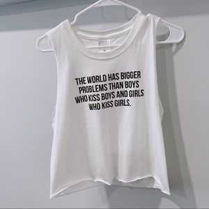 The World Has Bigger Problems GAY PRIDE/ LGBTQ Crop top